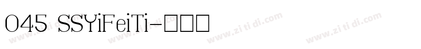 045 SSYiFeiTi字体转换